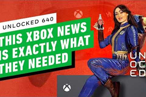 This Xbox News is Exactly What They Needed - Unlocked 640