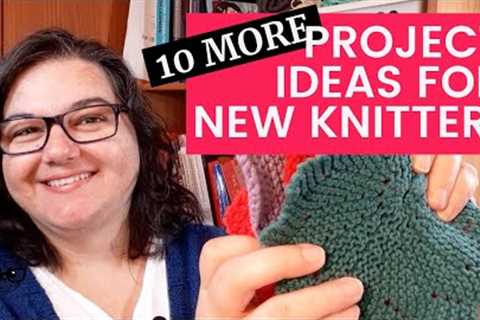 10 MORE Easy Knitting Projects for Beginners
