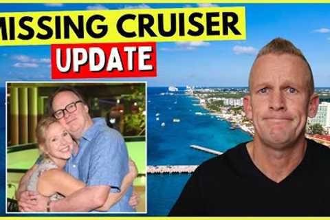 COZUMEL MISSING CRUISER UPDATE &amp; Top 10 Cruise News