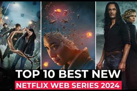 Top 10 New Netflix Original Series Released In 2024 | Best Netflix Web Series 2024 | Netflix Shows