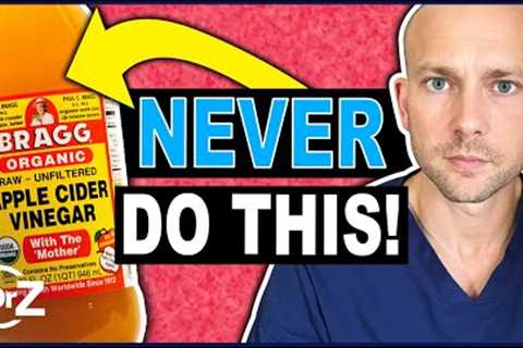 Things You Should NEVER Do While Taking Apple Cider Vinegar