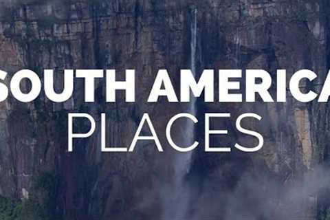 21 Best Places to Visit in South America - Travel Video