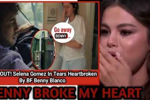 Selena Gomez CRYING After ENDURING More HEARTBREAK From BOYFRIEND Benny Blanco