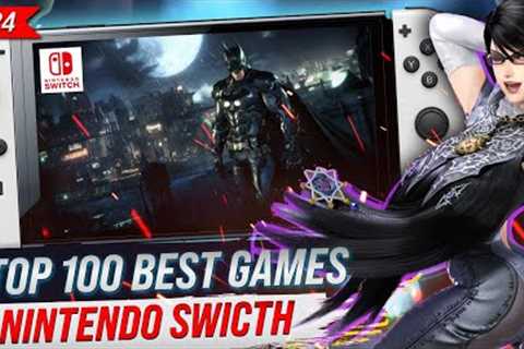 Top 100 Nintendo Switch Games You Must Play in 2024
