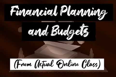 Financial Planning and Budgets (Online Class)