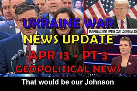 Ukraine War Update NEWS (20240413c): Geopolitical News