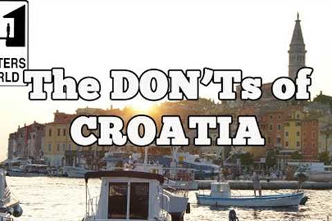 Visit Croatia - The DON'Ts of Visiting Croatia
