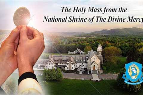 Mon, Apr 15 - Holy Catholic Mass from the National Shrine of The Divine Mercy