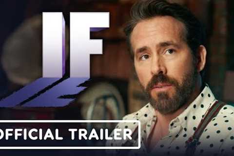 IF - Official Final Trailer (2024) Ryan Reynolds, John Krasinski, Cailey Fleming