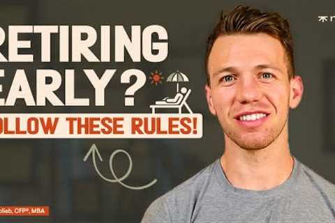 The 5 Rules of Early Retirement! (2024 and Beyond)