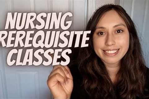 Community College nursing prerequisite classes+ how to create your own class schedule