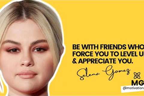 Selena Gomez Being Inspirational