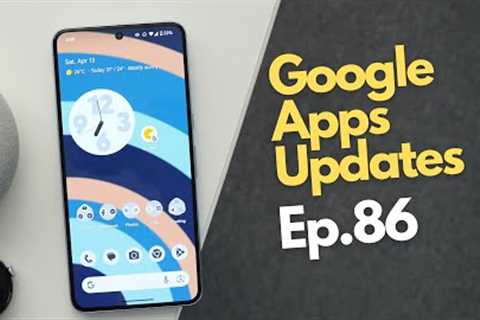 Google Apps Updates Ep.86 - 30+ New Features