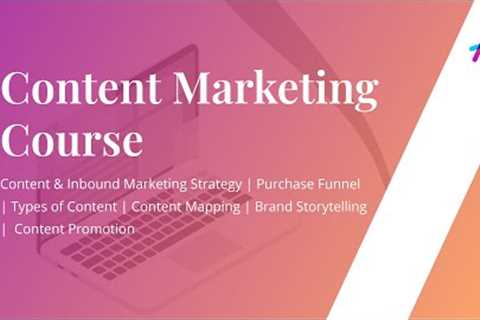 FREE Content Marketing Tutorial | Complete Content Marketing Course | Content Marketing Training