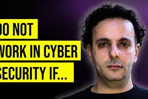Top 5 Reasons Not to Become a Cyber Security professional