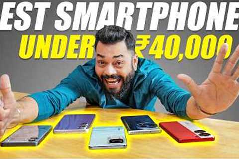 Top 5 Best Smartphones Under ₹40000 Budget ⚡ April 2024