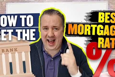 How To Get The Best Mortgage Rate