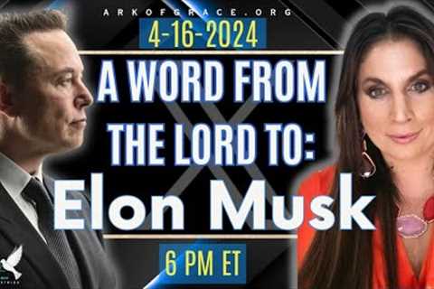 A Word from the Lord to Elon Musk