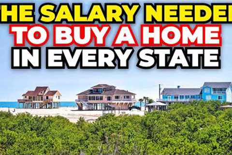 What Salary You Need To Buy A House in Every State