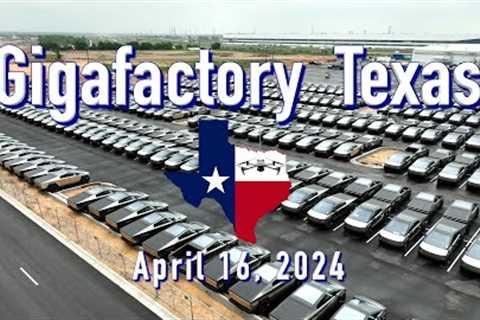Cybertrucks All Backed Up  Tesla Gigafactory Texas  4/16/2024  10:10AM