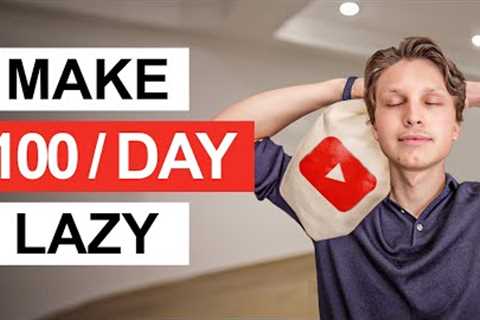 10 Laziest Ways to Make Money Online With YouTube