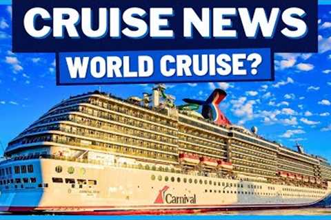 CRUISE NEWS: Carnival Hints World Cruise, Royal Caribbean Cancellations, MSC Cruise Cancelled, LEGO