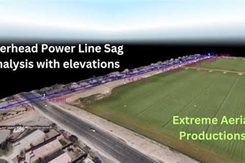 Overhead Power Line Sag Analysis with elevations | Drone Videography | Extreme Aerial Productions