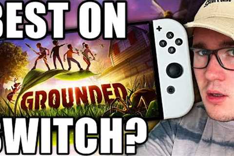 Is Grounded Best On Nintendo Switch?