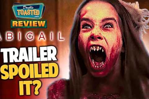 ABIGAIL MOVIE REVIEW | Double Toasted