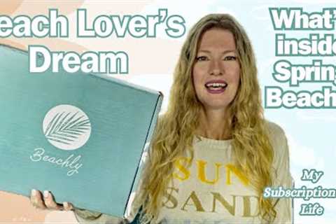 Beachly Spring 2024 Box: Unboxing the Ultimate Beach Lover's Subscription Box Experience!