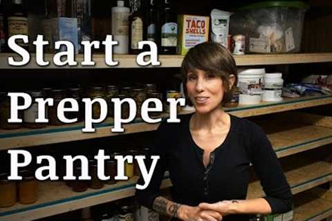 How to Start a Prepper Food Pantry