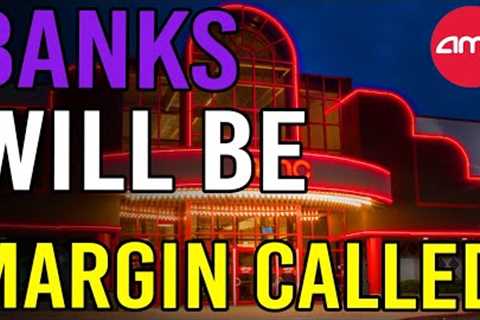🔥 BANKS ARE ABOUT TO BE MARGIN CALLED! - AMC Stock Short Squeeze Update