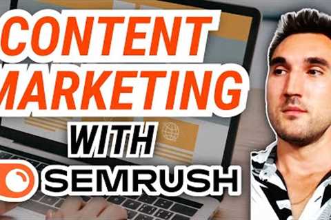 Semrush Content Marketing Tutorial [2024]