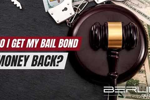 Do I Get My Bail Bond Money Back?