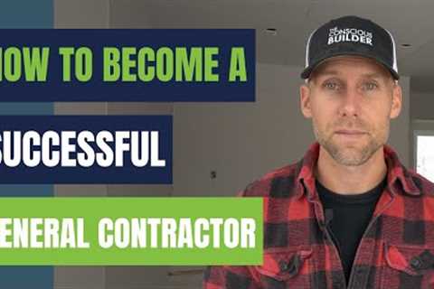 How to Become a Successful General Contractor