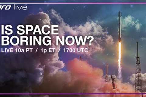 Did SpaceX make launches boring? - April 21st, 2024