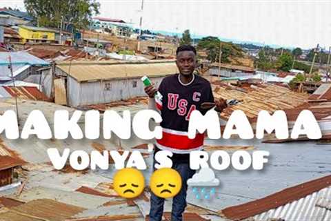 Doing repairs on Mama Vonya's leaking roof 😔
