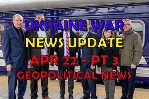 Ukraine War Update NEWS (20240422c): Geopolitical News