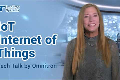 The Future of IoT and its Impact on Our Lives : Tech Talk by Omnitron