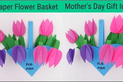 DIY Paper Flower Basket for Mom | Mother's Day Gift Ideas | DIY Paper Tulips