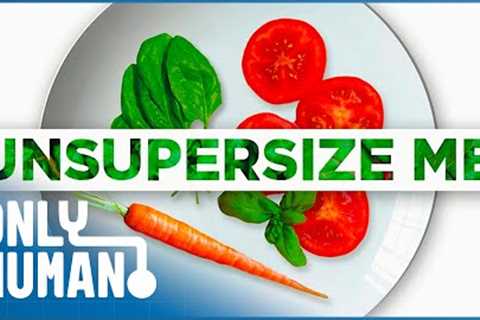 The Benefits of a Plant Based Diet &amp; Exercise: Unsupersize Me (Award Winning Doc) | Only Human