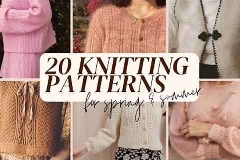 20 Knitting Patterns for Spring &amp; Summer | Knit Inspo