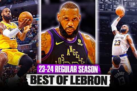 LeBron James LEGENDARY 23-24 Regular Season Highlights 👑