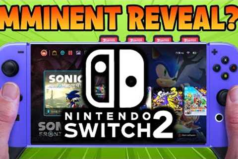 Nintendo Switch 2 Reveal is Imminent?! + New Switch 2 Game Rumored...