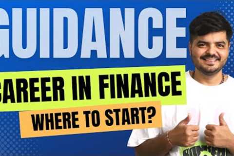 Guidance  For Career in Core Finance | Part 1