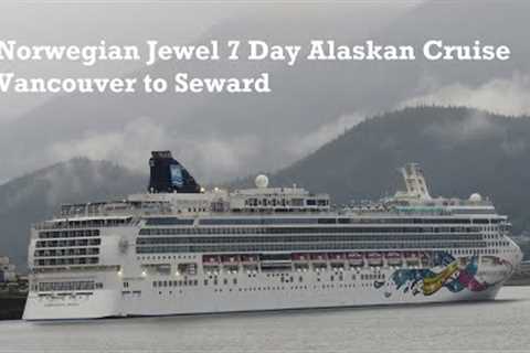 Norwegian Jewel 7 Day Alaskan Cruise Highlights - Vancouver to Seward