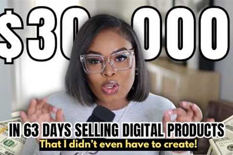 How I Made $30,000 in 63 Days Selling Digital Products as a Beginner