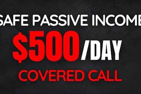 Safe Passive Income with Covered Calls in 20 Minutes | $500 A Day Option Trading Beginners