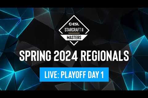 ESL SC2 Masters: Spring 2024 Regionals Playoff Day 1 - Asia &amp; Europe