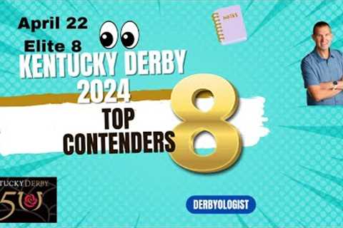 Kentucky Derby 2024 Top 8 Contenders